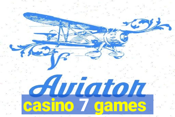 casino 7 games