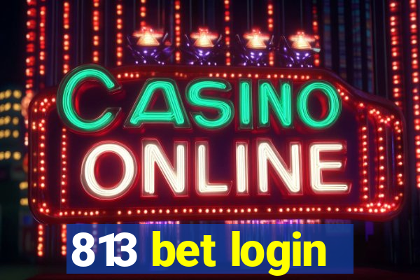 813 bet login