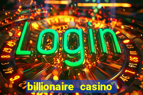 billionaire casino free chips