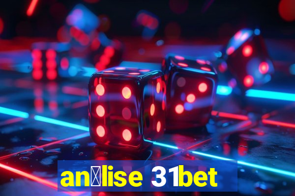 an谩lise 31bet