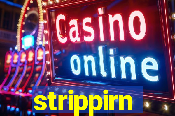 strippirn