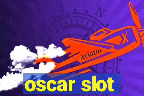 oscar slot