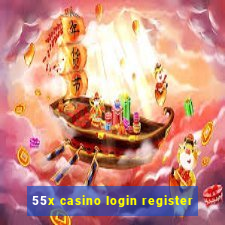 55x casino login register