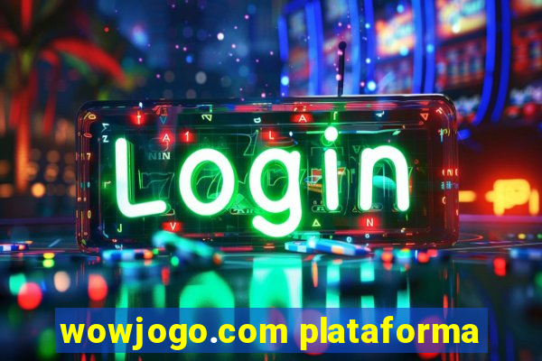 wowjogo.com plataforma