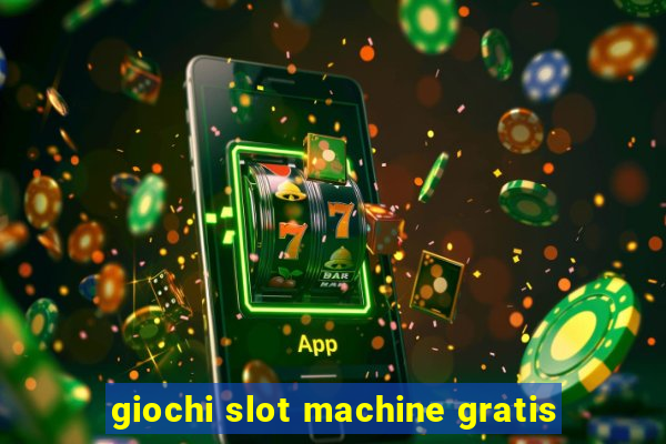 giochi slot machine gratis