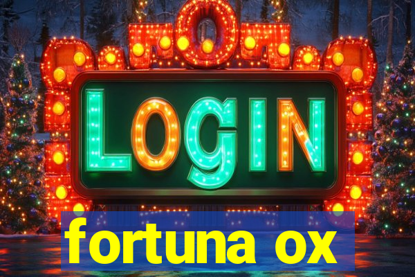 fortuna ox