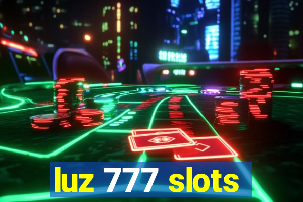 luz 777 slots