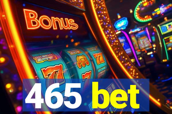 465 bet