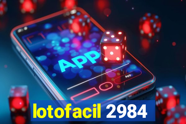 lotofacil 2984