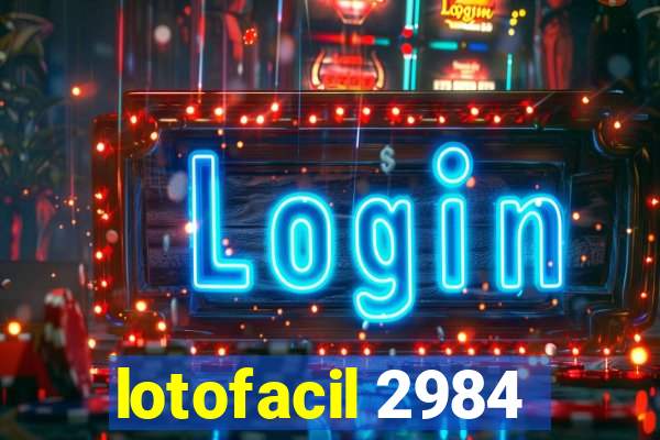 lotofacil 2984