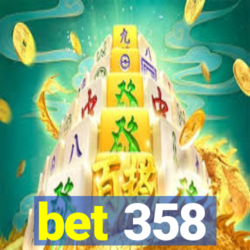 bet 358