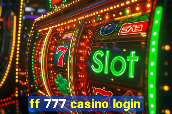 ff 777 casino login