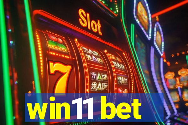 win11 bet