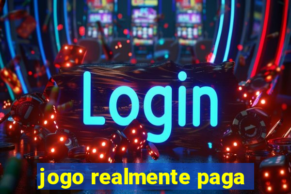 jogo realmente paga