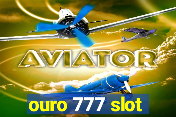 ouro 777 slot