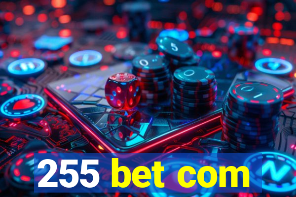 255 bet com