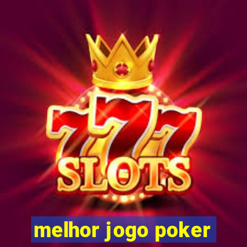 melhor jogo poker