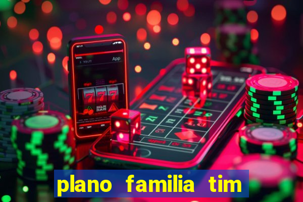 plano familia tim 3 chips