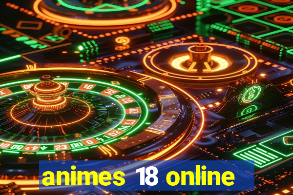 animes 18 online