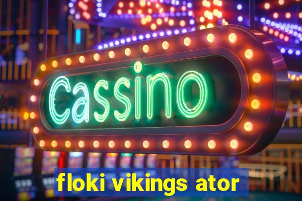 floki vikings ator