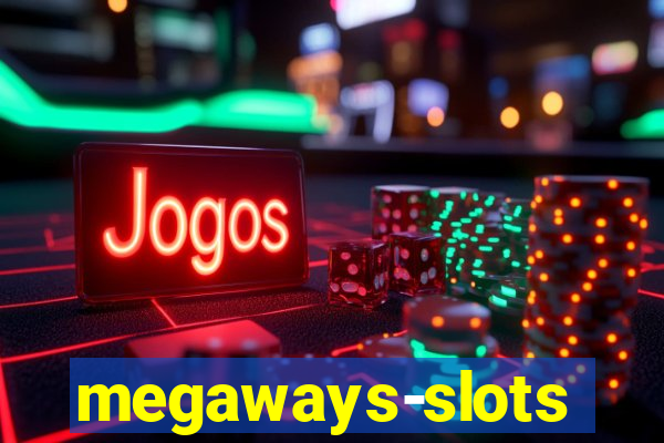 megaways-slots