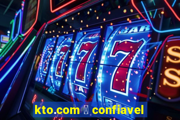 kto.com 茅 confiavel