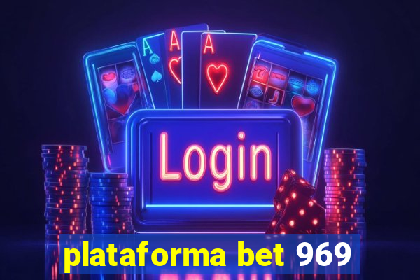 plataforma bet 969