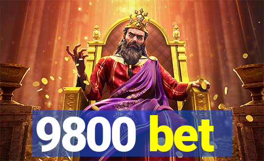 9800 bet