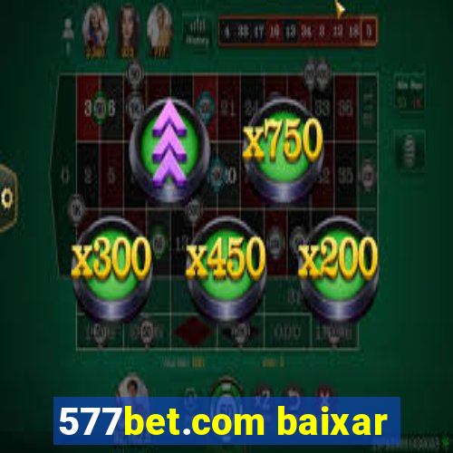 577bet.com baixar