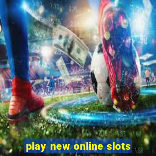 play new online slots