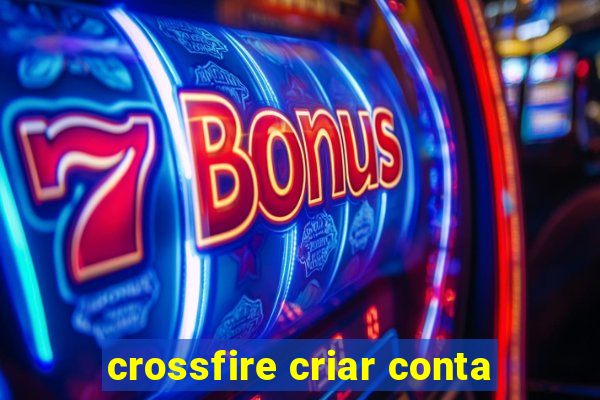 crossfire criar conta