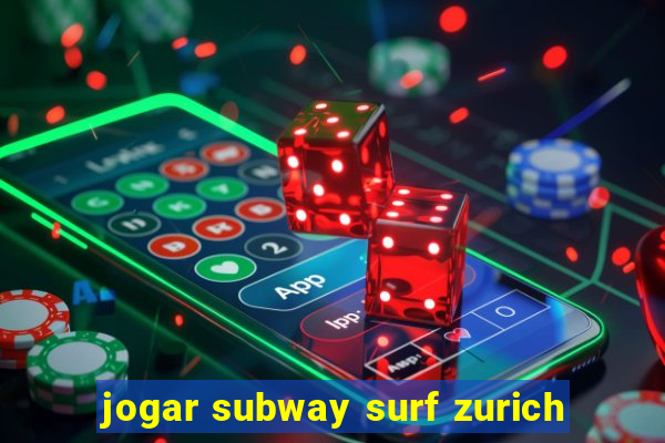 jogar subway surf zurich