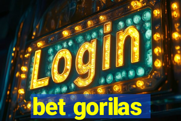 bet gorilas