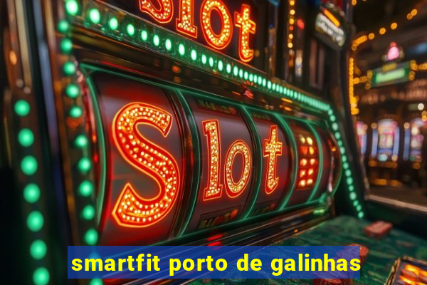 smartfit porto de galinhas