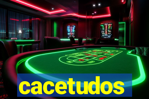 cacetudos