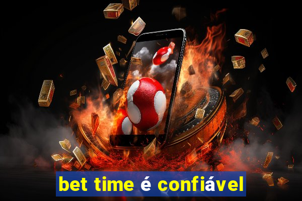 bet time é confiável