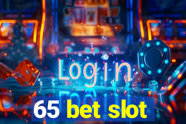 65 bet slot