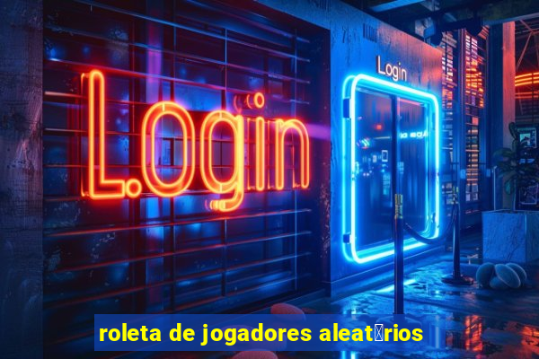 roleta de jogadores aleat贸rios