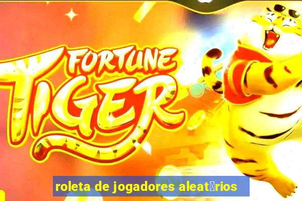 roleta de jogadores aleat贸rios