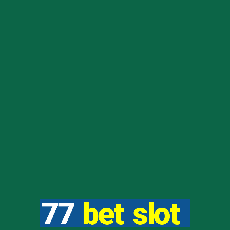 77 bet slot