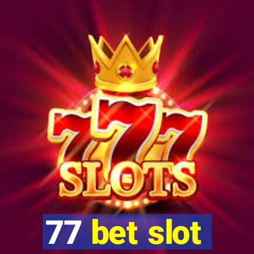 77 bet slot