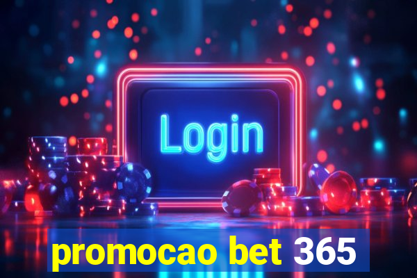 promocao bet 365