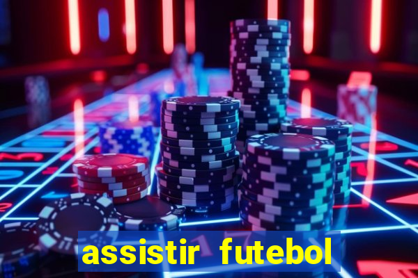 assistir futebol online multi canais