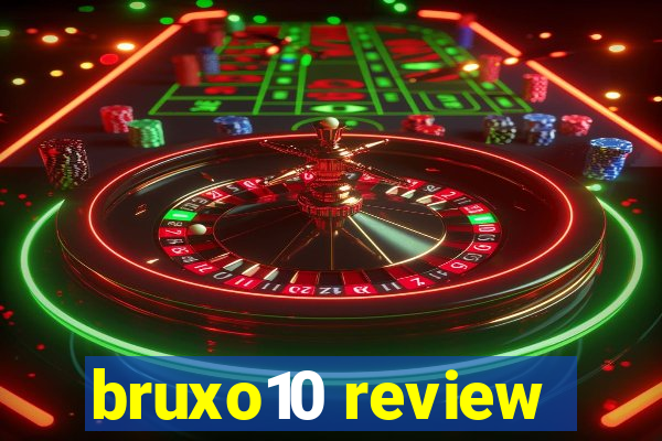 bruxo10 review