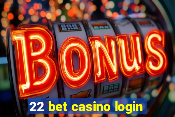 22 bet casino login