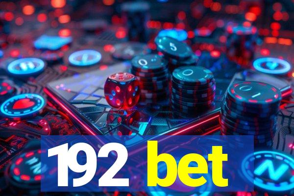 192 bet