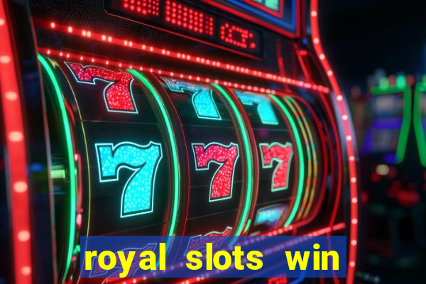 royal slots win real money 777