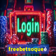 freebetsoqueé