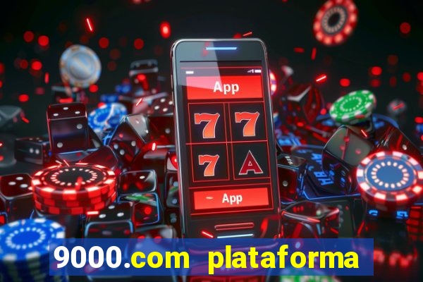 9000.com plataforma de jogos