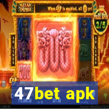 47bet apk